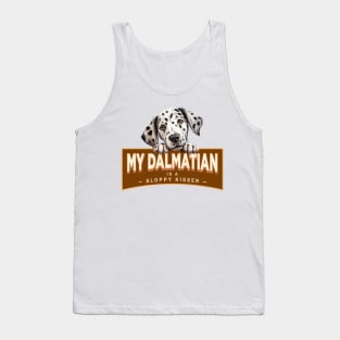 My Dalmatian is a Sloppy Kisser Tank Top